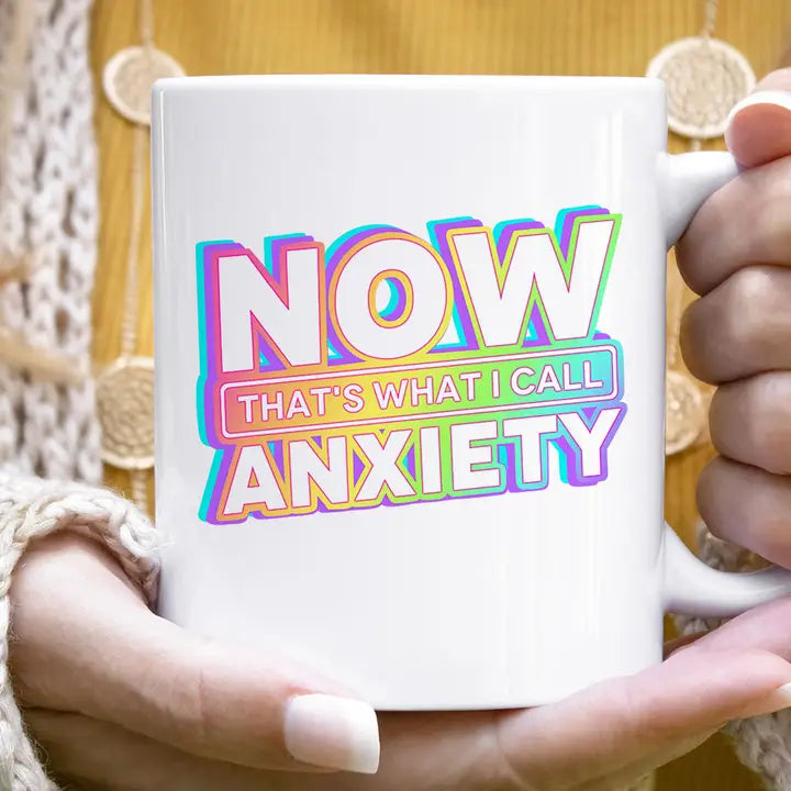 Now That's What I Call Anxiety Mug