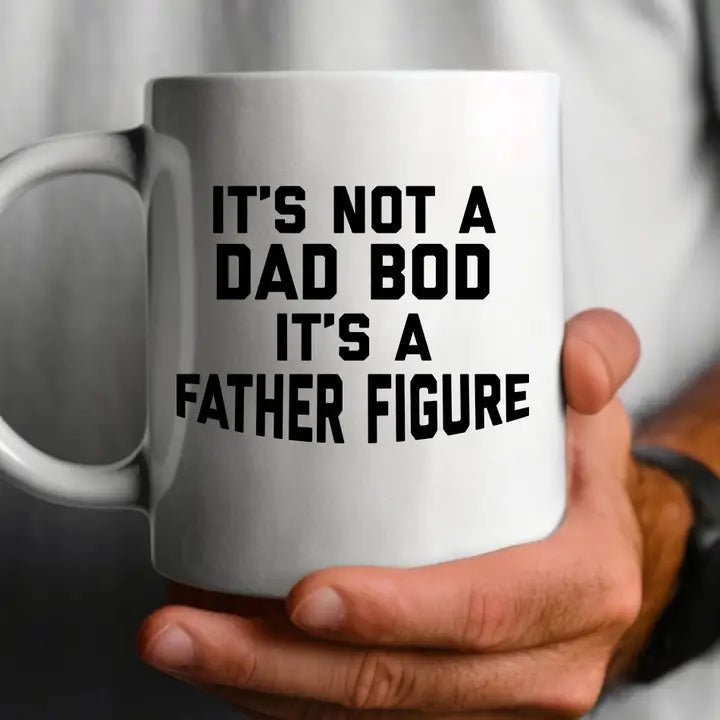Not A Dad Bod Mug