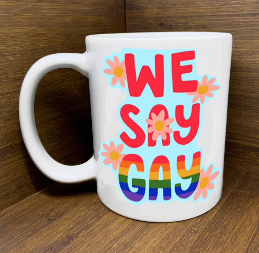 We Say Gay Mug