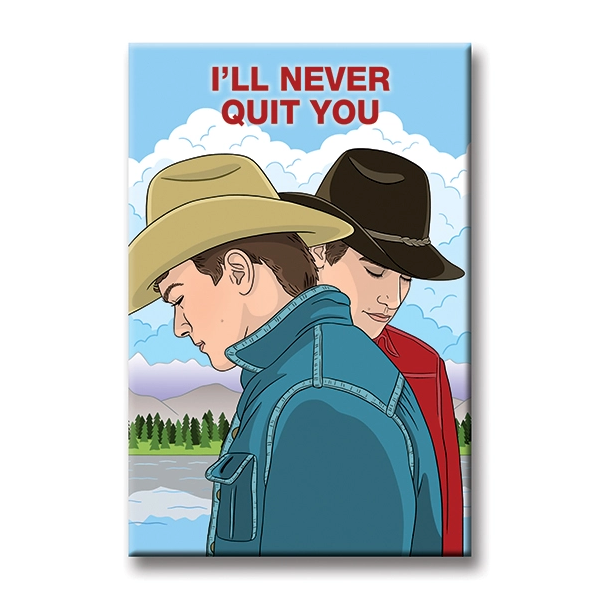 I'll Never Quit You Magnet