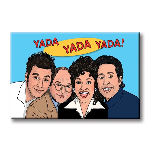 Seinfeld "Yada Yada Yada" Magnet