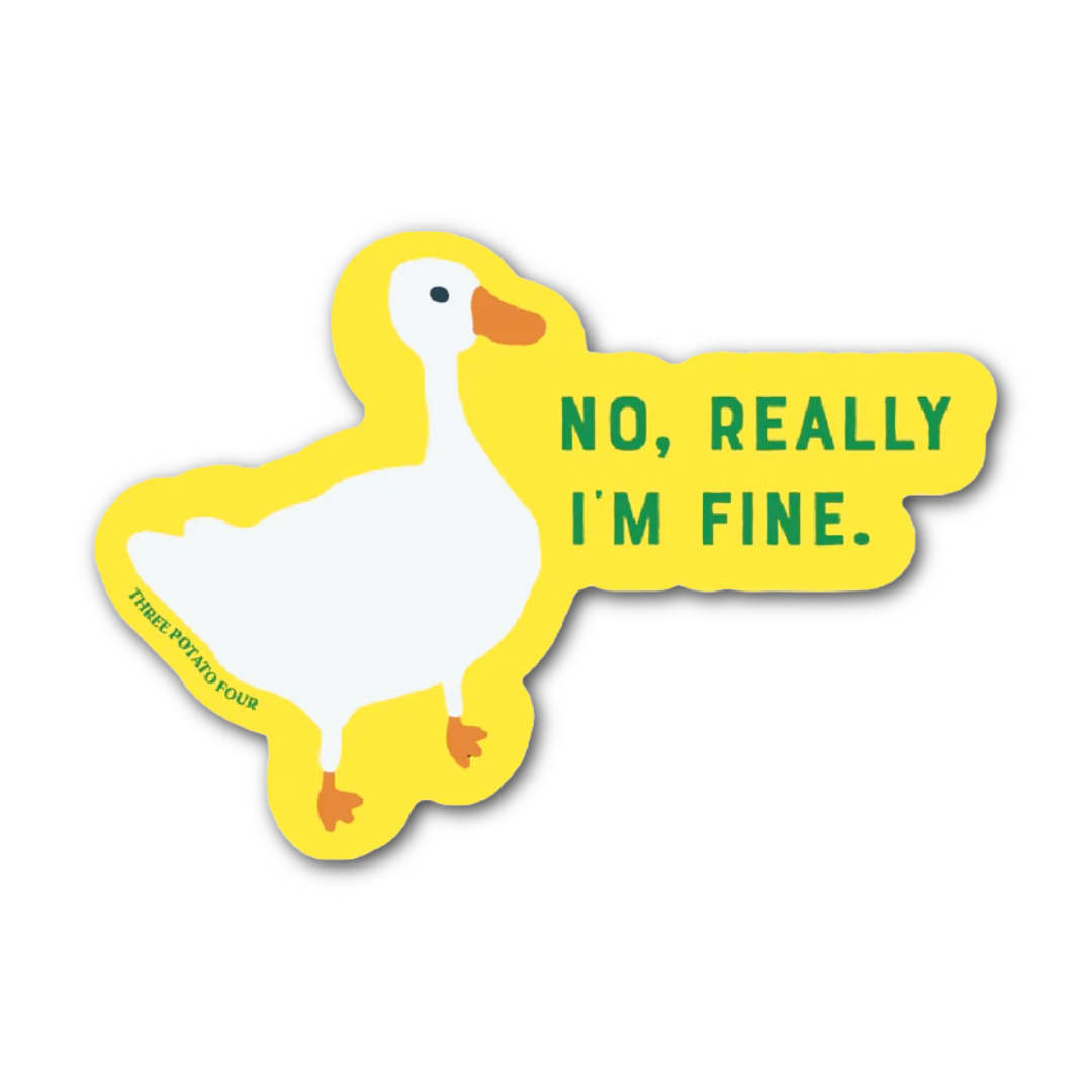 Goose No Really I'm Fine Sticker