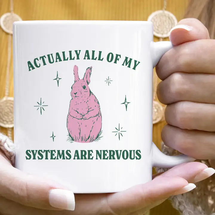 All My Systems Are Nervous Mug
