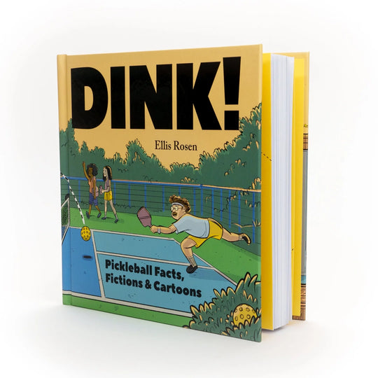 Dink! Pickleball Facts, Fictions & Cartoons