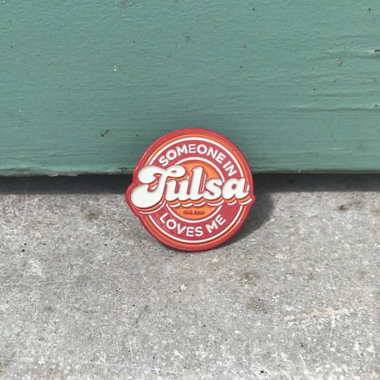 Someone In Tulsa Loves Me Enamel Pin