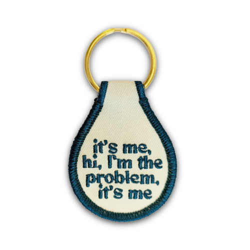 It's Me, Hi, I'm the Problem Embroidered Keychain