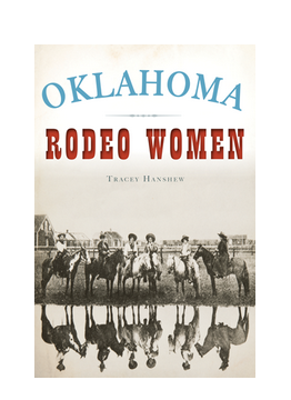 Book cover of “Oklahoma Rodeo Women” highlighting female pioneers in rodeo history