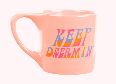 Keep Dreamin' Mug