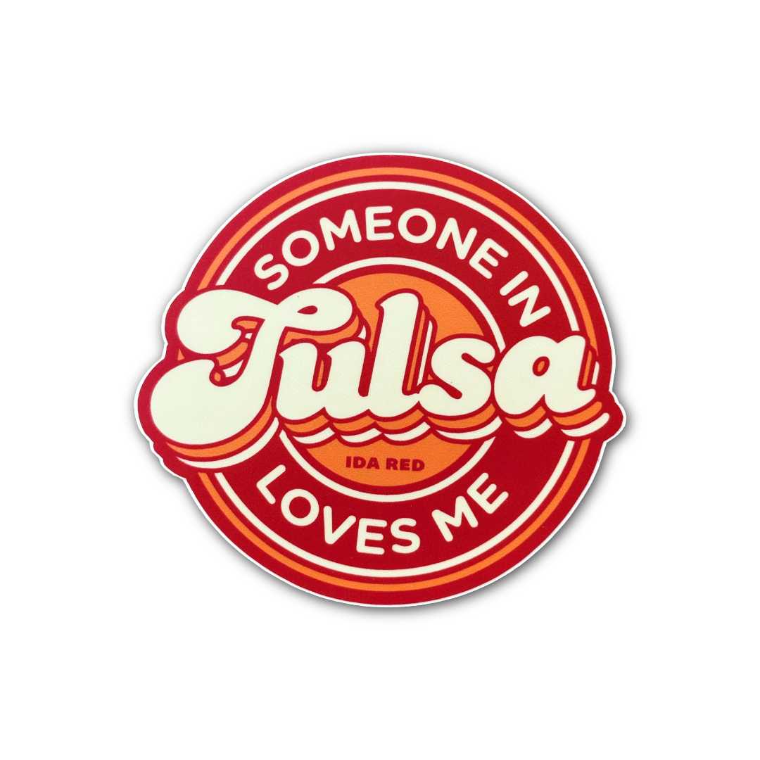 Someone In Tulsa Loves Me Sticker