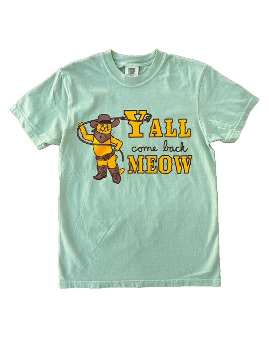 Yall Come Back Meow Tshirt