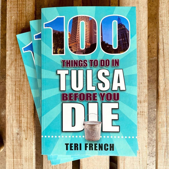 100 Things To Do In Tulsa Before You Die