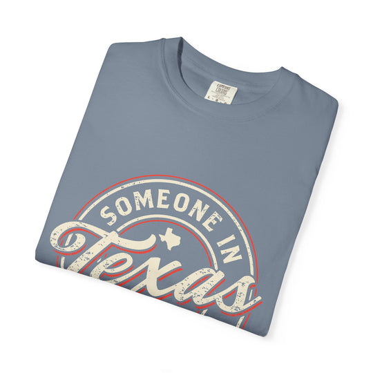 Someone in Texas Loves Me T-Shirt