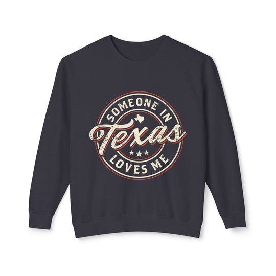 Someone in Texas Loves Me Crewneck Sweatshirt