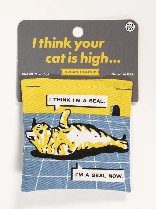 Your Cat Is High Catnip Toy