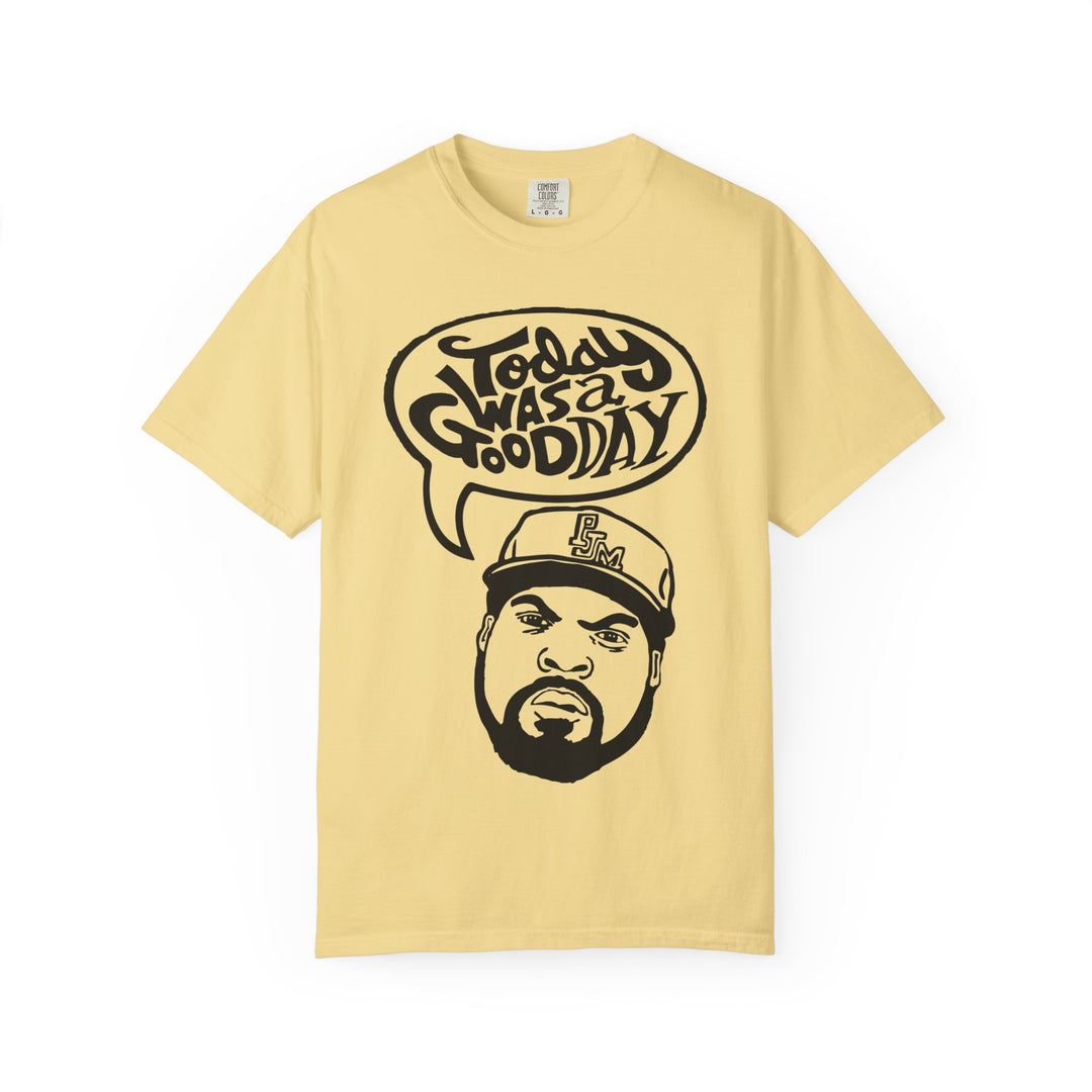 Today Was a Good Day Comfort Colors TShirt