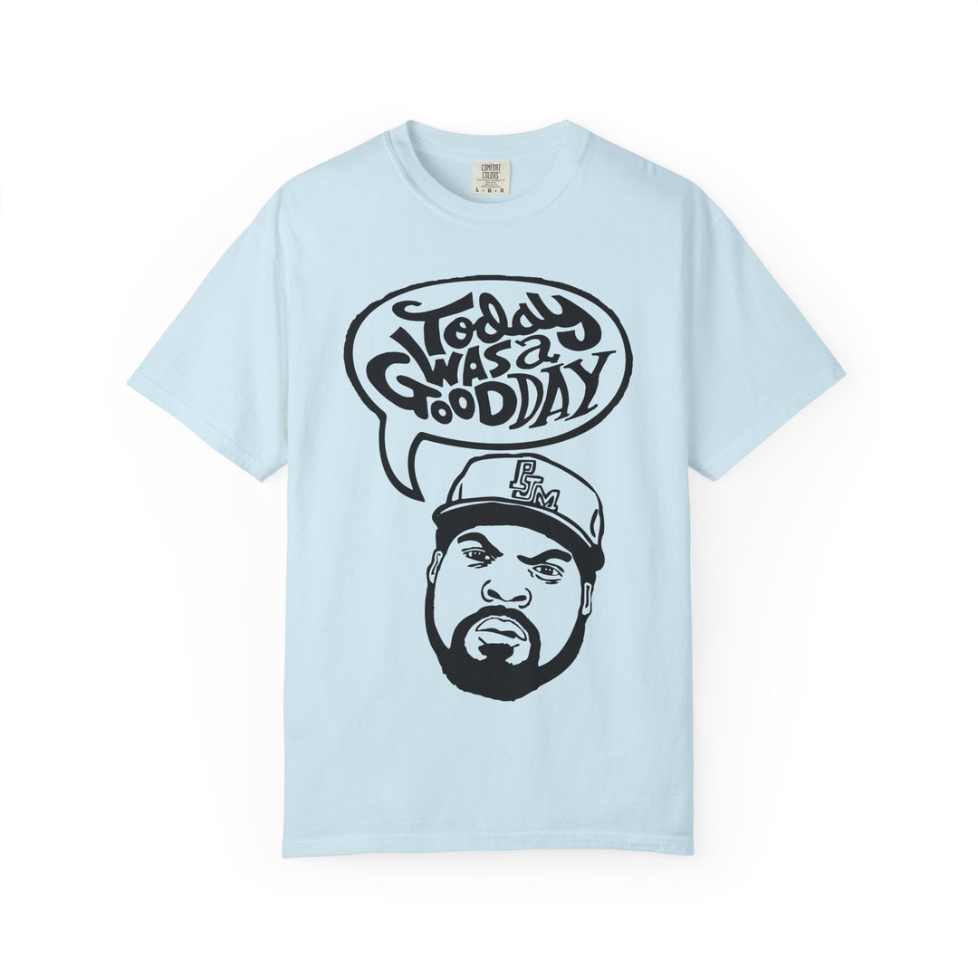 Today Was a Good Day Comfort Colors TShirt