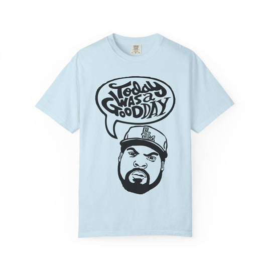 Today Was a Good Day Comfort Colors TShirt