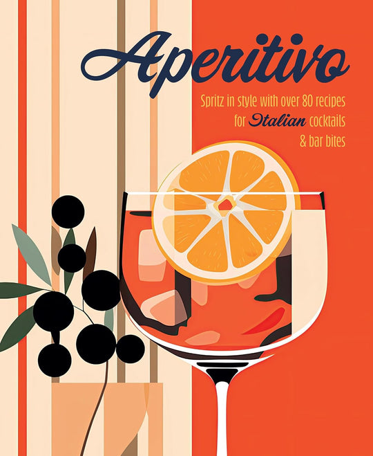 Aperitivo Italian Cocktail Recipe Book
