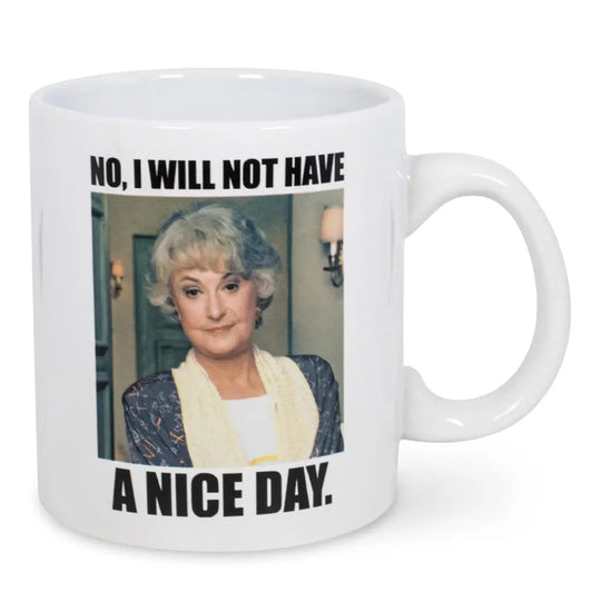 Golden Girls No I Will Not Have A Nice Day Mug