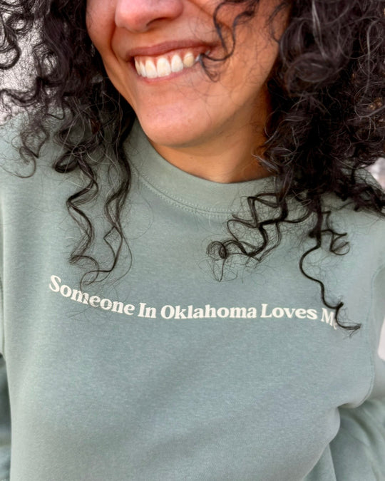 Someone In Oklahoma Loves Me Sweatshirt Teal