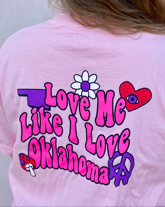 Love Me Like I Love Oklahoma Tshirt Pink