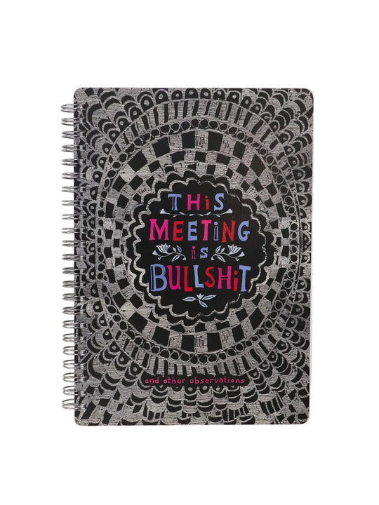 Meeting Is Bullshit Spiral Notebook