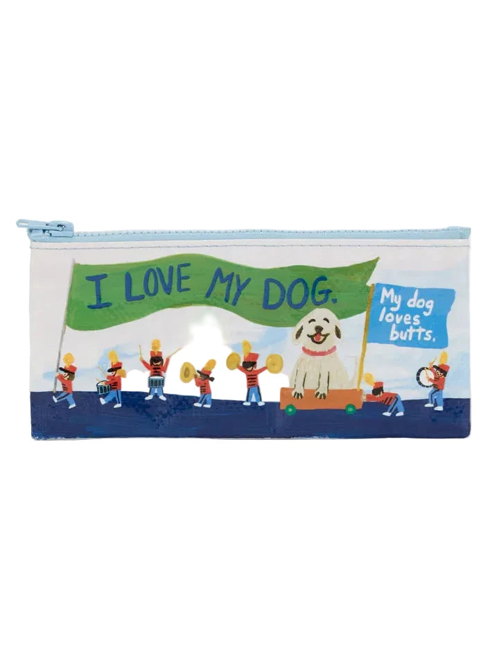 My Dog Loves Butts Pencil Case