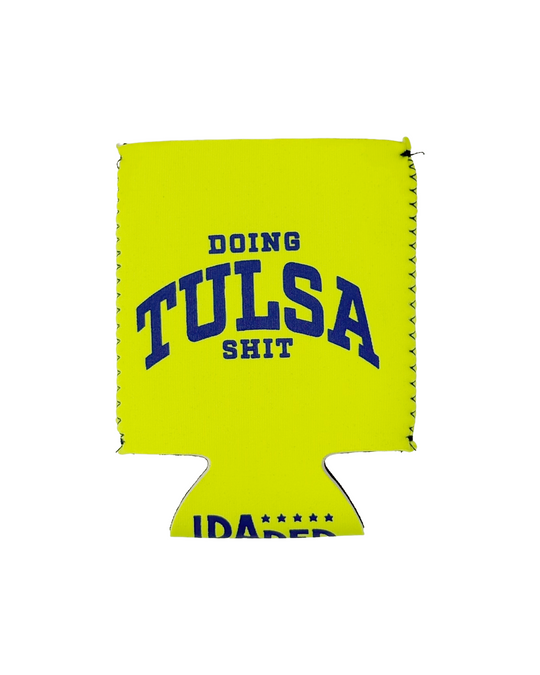 Doing Tulsa Shit Koozie