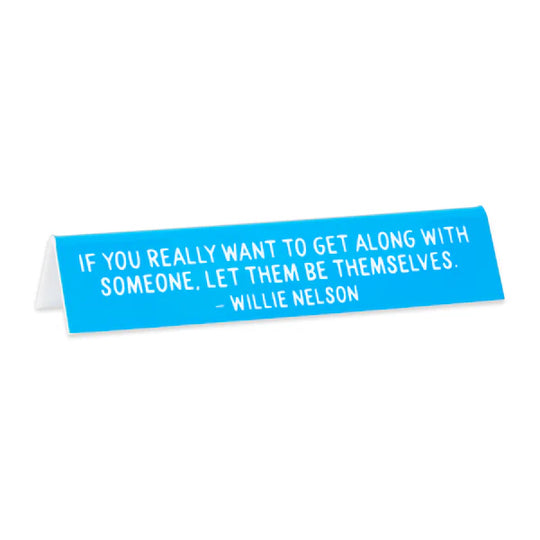 Willie Nelson Let Them Be Themselves Desk Sign