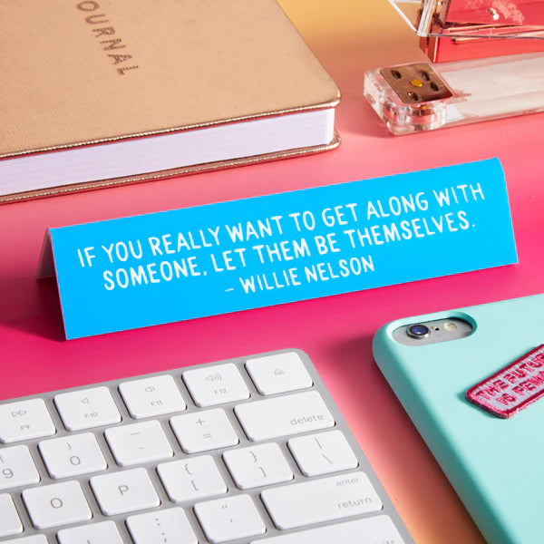 Willie Nelson Let Them Be Themselves Desk Sign