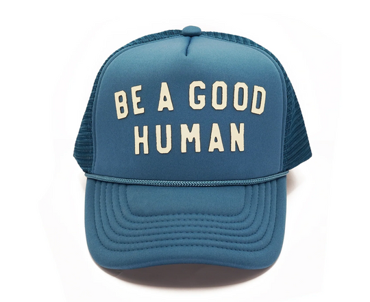 Be A Good Human Trucker Hat