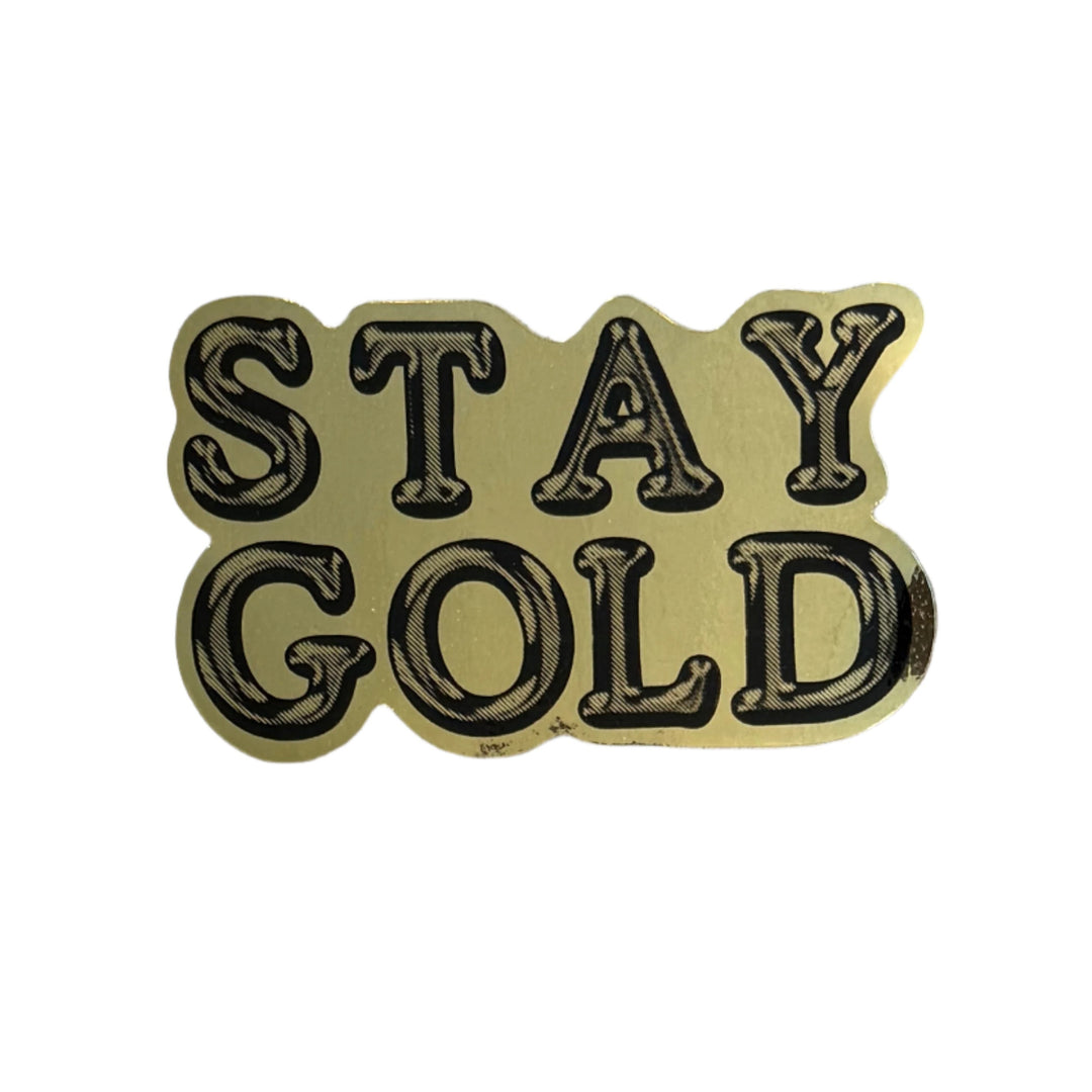 Shiny gold holographic Stay Gold sticker with black lettering