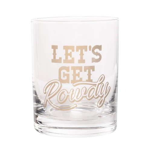 Let's Get Rowdy Rocks Glass
