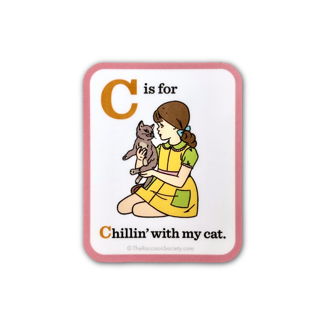 C Is For Chillin with My Cat Sticker