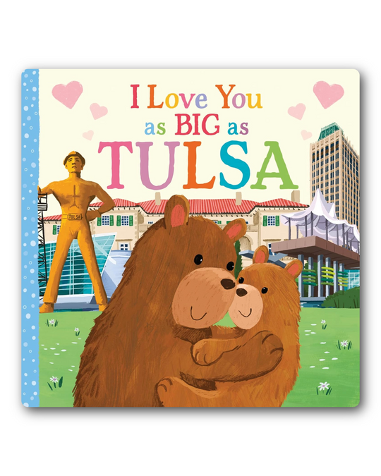 I Love You as Big as Tulsa Board Book