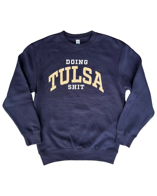 Doing Tulsa Shit Sweatshirt
