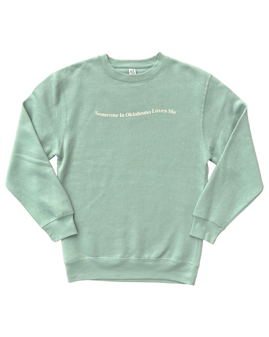 Someone In Oklahoma Loves Me Sweatshirt Teal