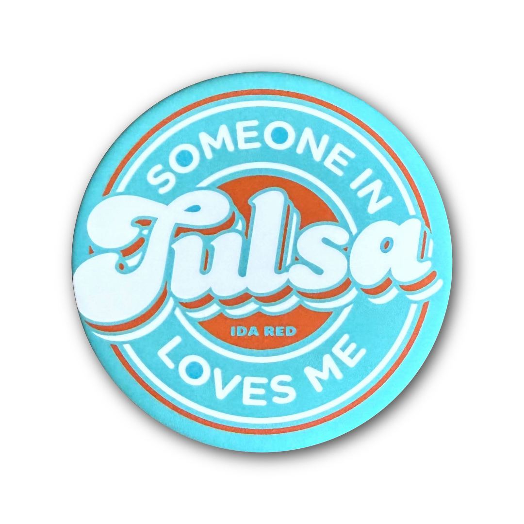 Someone In Tulsa Loves Me Magnet