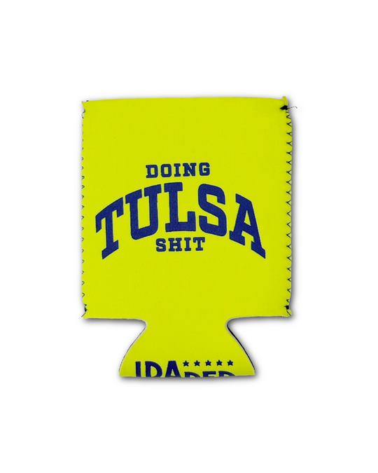 Doing Tulsa Shit Koozie