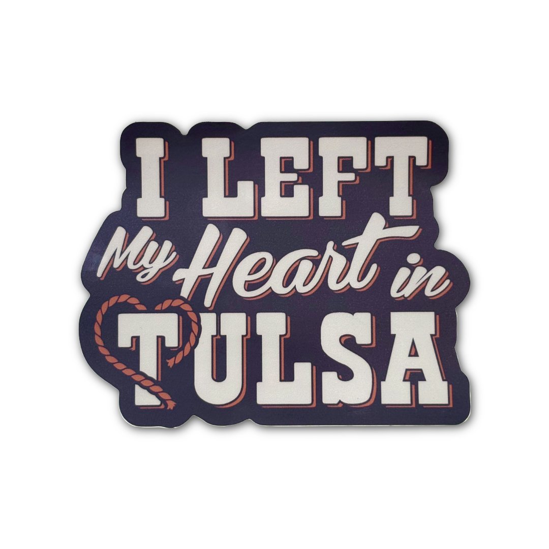 I Left My Heart In Tulsa Sticker
