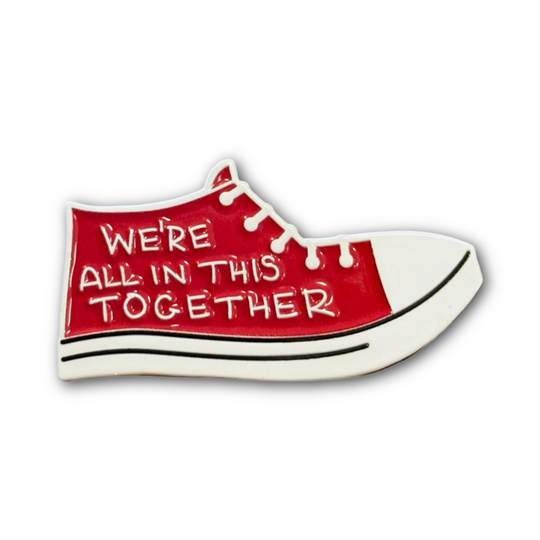 We're All In This Together Sneaker Pin