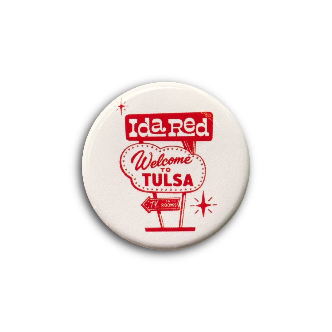 Ida Red Welcome To Tulsa Sign Button