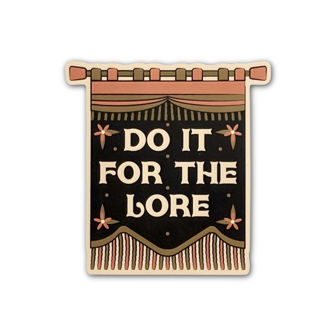 Do It For The Lore Sticker