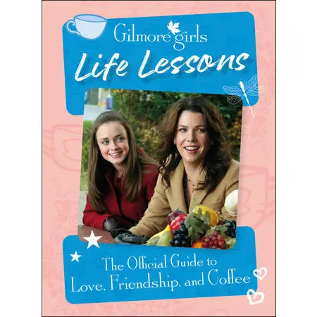Gilmore Girls Life Lessons