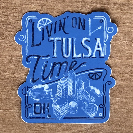 Living on Tulsa Time Blue Sticker