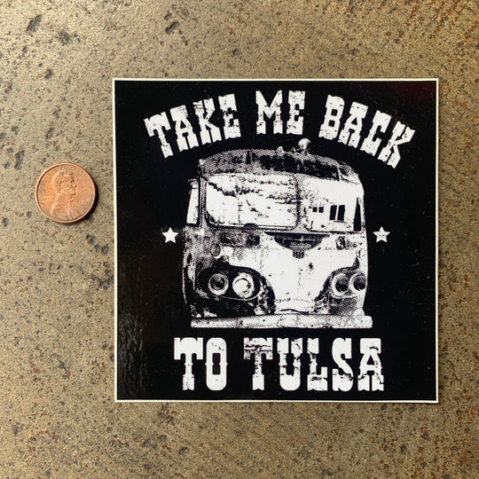 Take Me Back To Tulsa Sticker