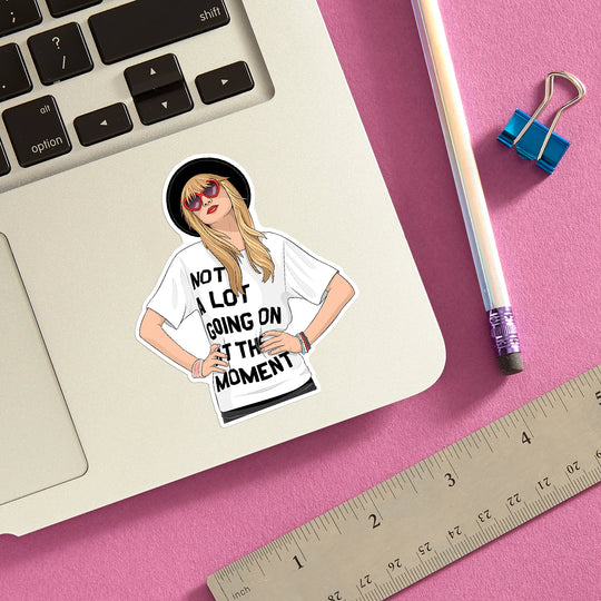 Taylor Not A Lot Going On Sticker