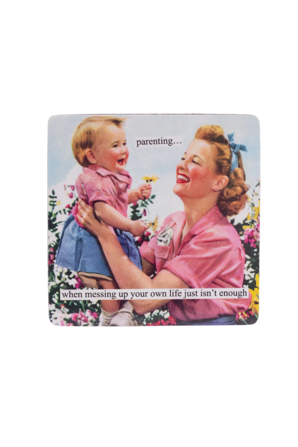 Vintage-style magnet of a mom holding a baby with humorous text about parenting