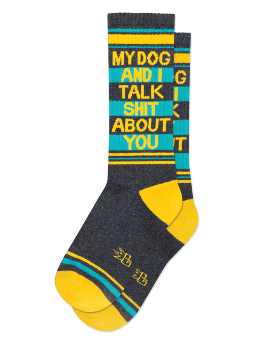 My Dog And I Talk Shit About You Gym Socks