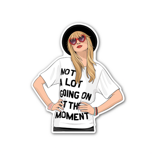 Taylor Not A Lot Going On Sticker